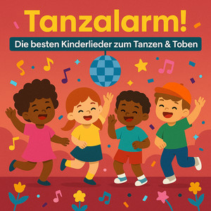 Cover der Playlist Tanzalarm! – Die besten Kinderlieder zum Tanzen & Toben