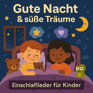 Cover der Playlist Gute Nacht – Die besten Kinderlieder, Sanft zum Einschlafen