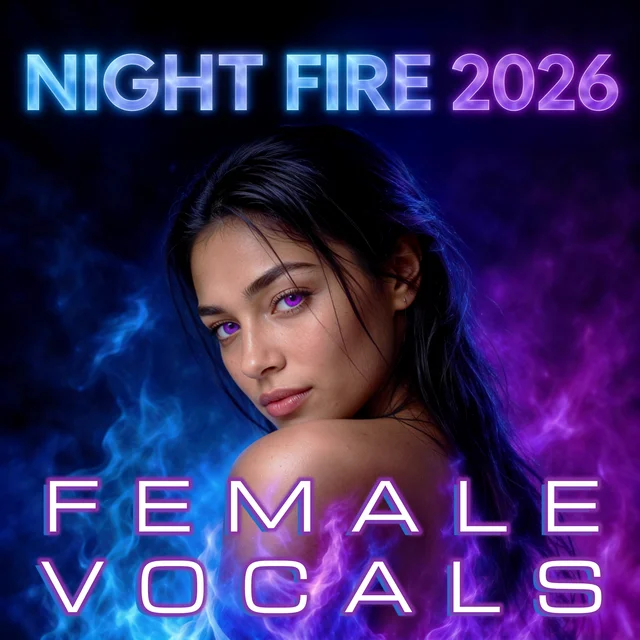 Cover der Playlist Female Vocal Night Fire 2026 - New EDM, Trance & Techno